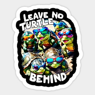 Leave no Turtle Behind Save the Turtles Sticker